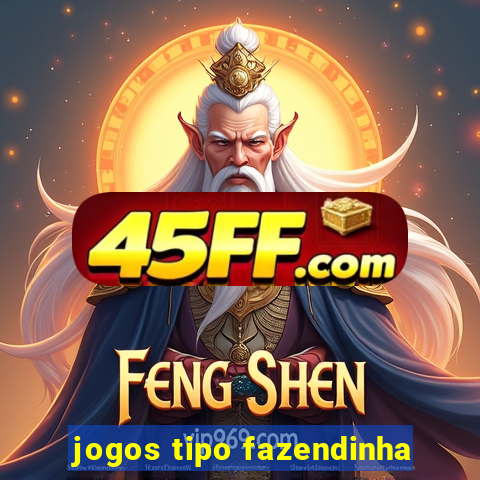 jogos tipo fazendinha